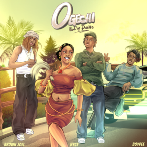 Brown Joel - Ogechi (Ft. BoyPee & Hyce)