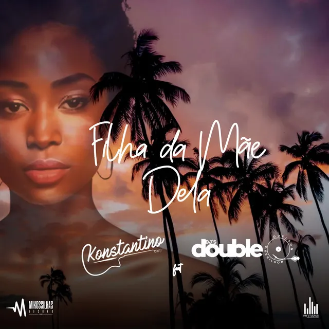 Konstantino – Filha da Mãe Dela (ft. Djs Double Q)
