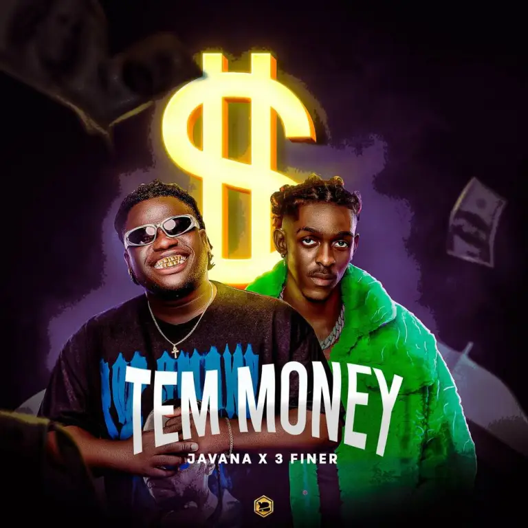 Javana ft. 3 Finer – Tem Money
